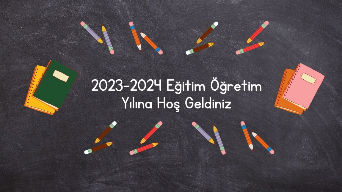 2023 2024 Eğitim Öğretim Yılına Hoş Geldiniz